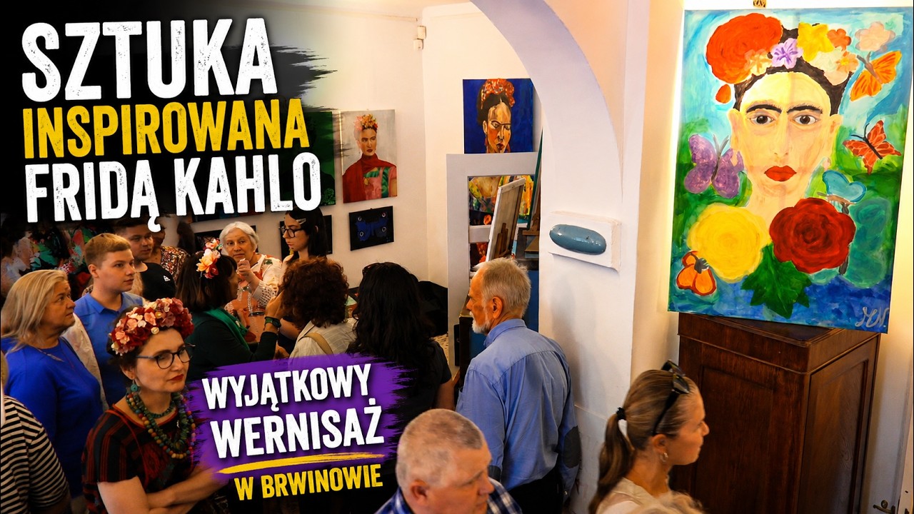 Sztuka inspirowana Fridą Kahlo &ndash; wyjątkowy wernisaż w Brwinowie