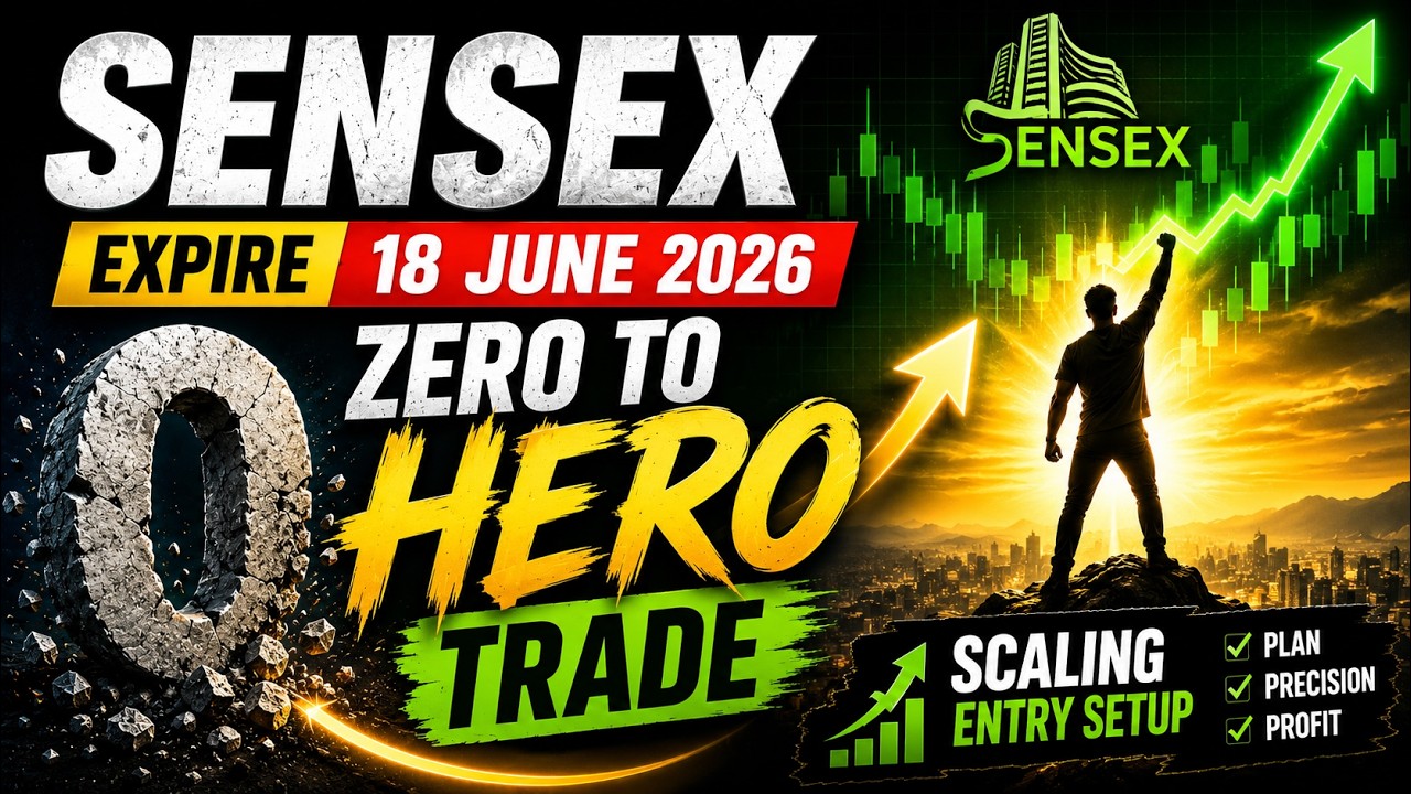 SENSEX Expiry 18 June 2026 | Zero To Hero Trade Setup | Scaling Entry Strategy