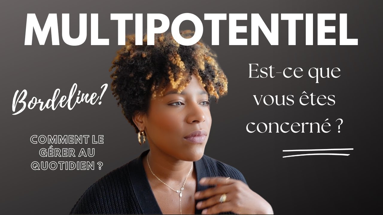 Êtes-vous multipotentiel ? Comment le gérer au quotidien ?
