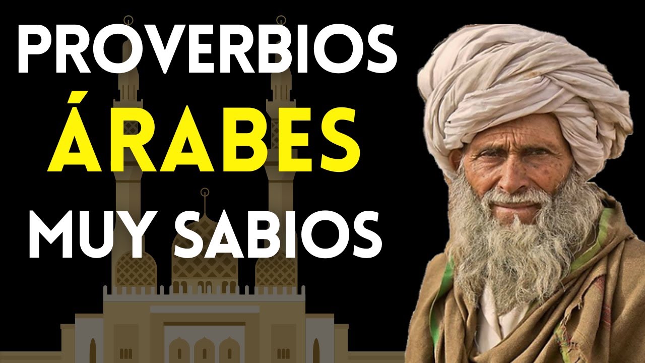 ▶ PROVERBIOS ARABES QUE TE SERVIR&Aacute;N PARA LA VIDA - PROVERBIOS Y REFRANES DEL DESIERTO