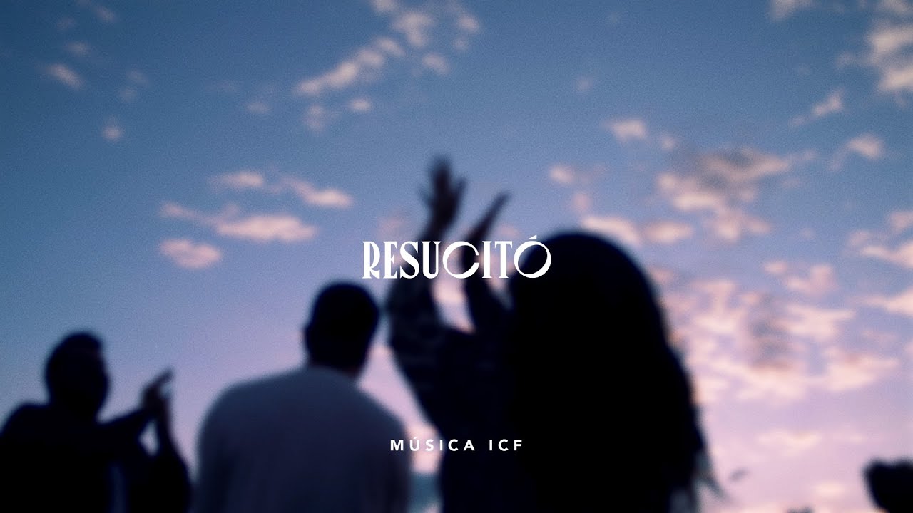 Resucitó | Música ICF (Lyric Video)