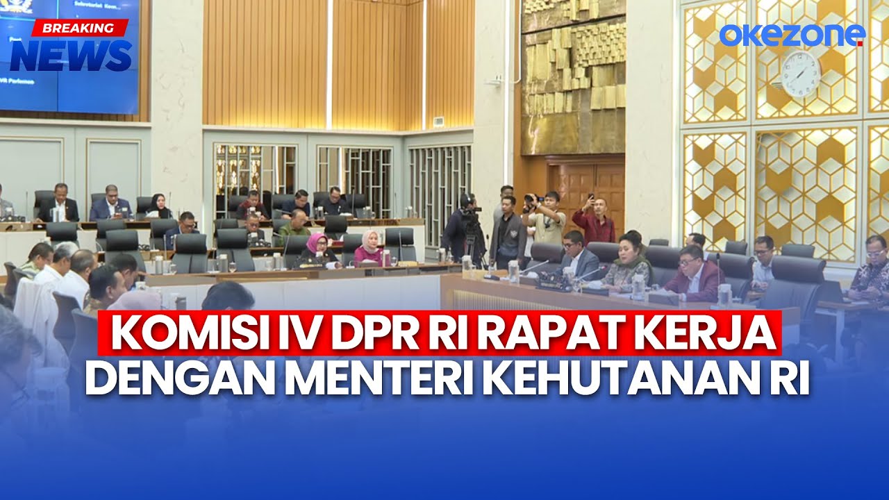 🔴LIVE NOW - KOMISI IV DPR RI RAPAT KERJA DENGAN MENTERI KEHUTANAN RI | 04/12