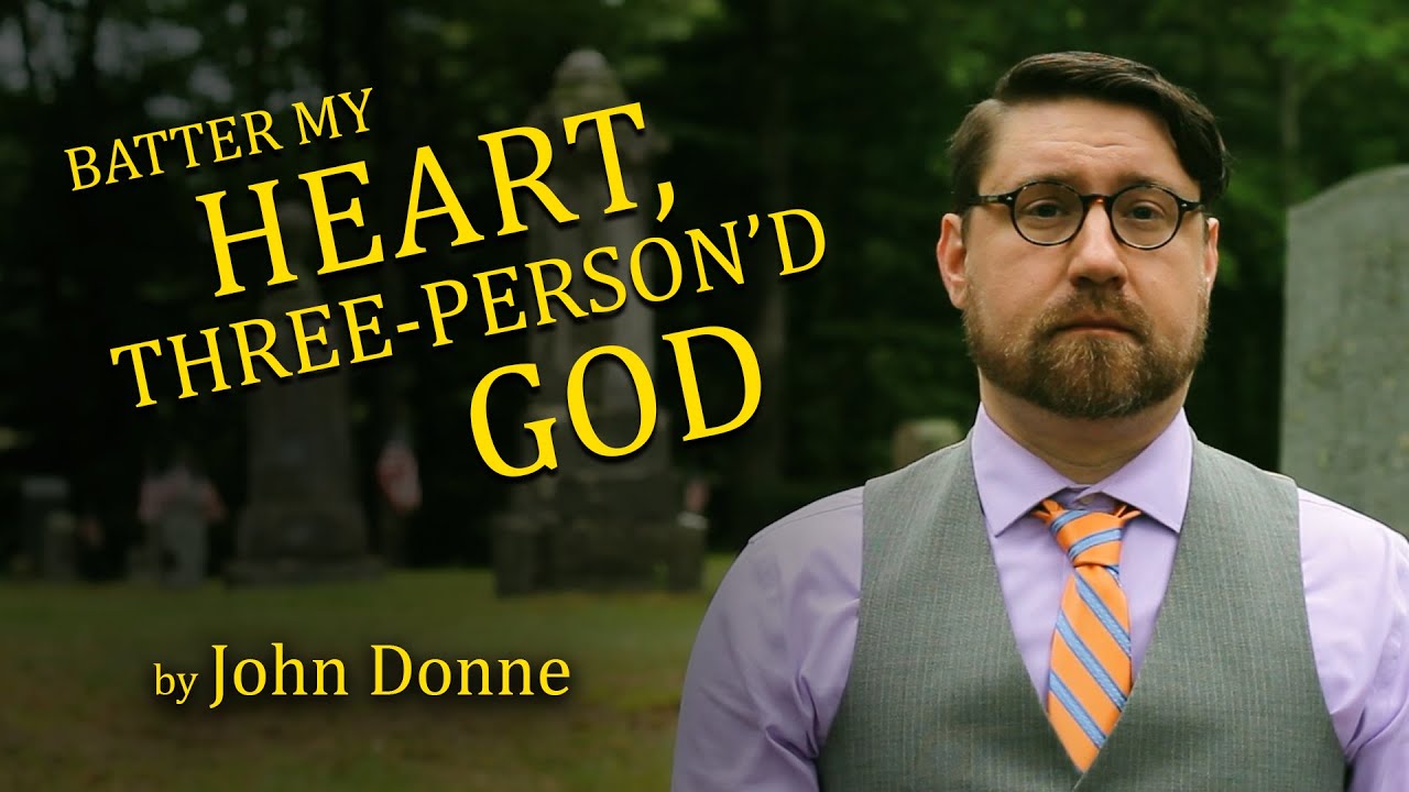 Batter My Heart, Three-Person'd God (Holy Sonnet XIV) by John Donne (Graveyard Poetry)