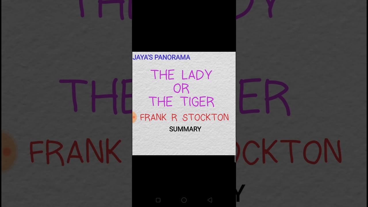 THE LADY OR THE TIGER BY FRANK R STOCKTON - SUMMARY