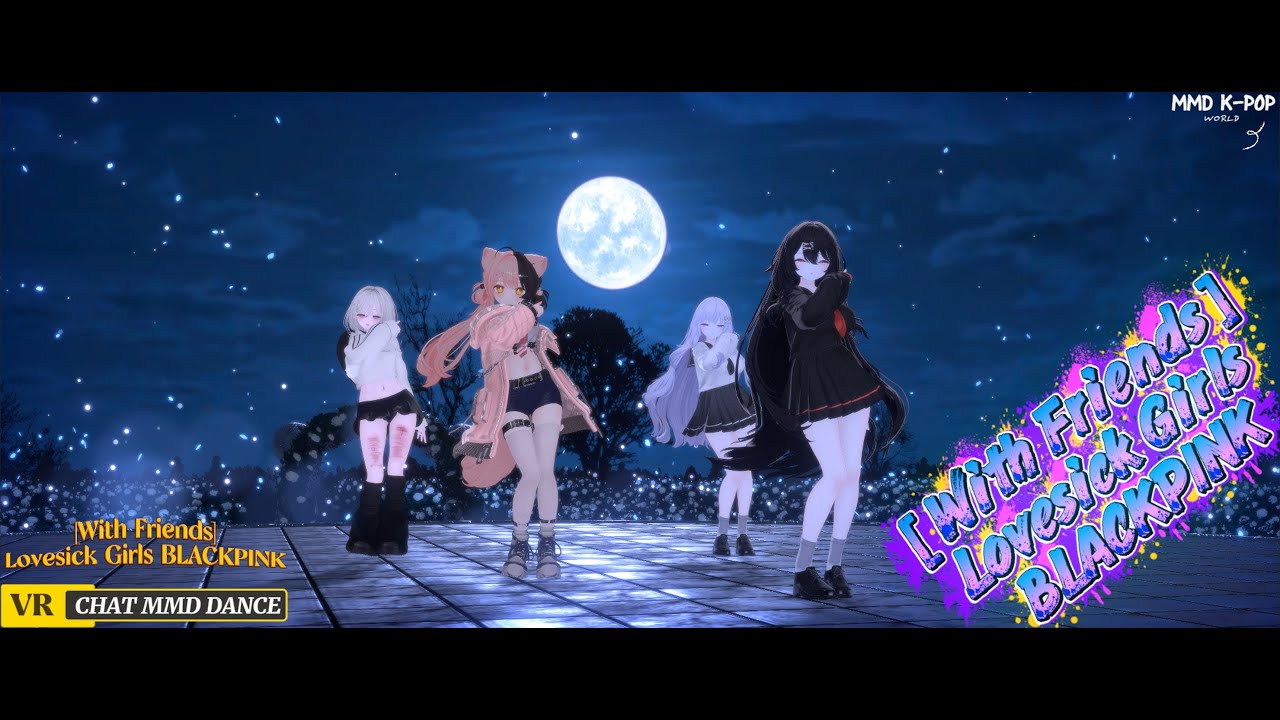 [With Friends] Lovesick Girls BLACKPINK [ VRCHAT MMD DANCE ]