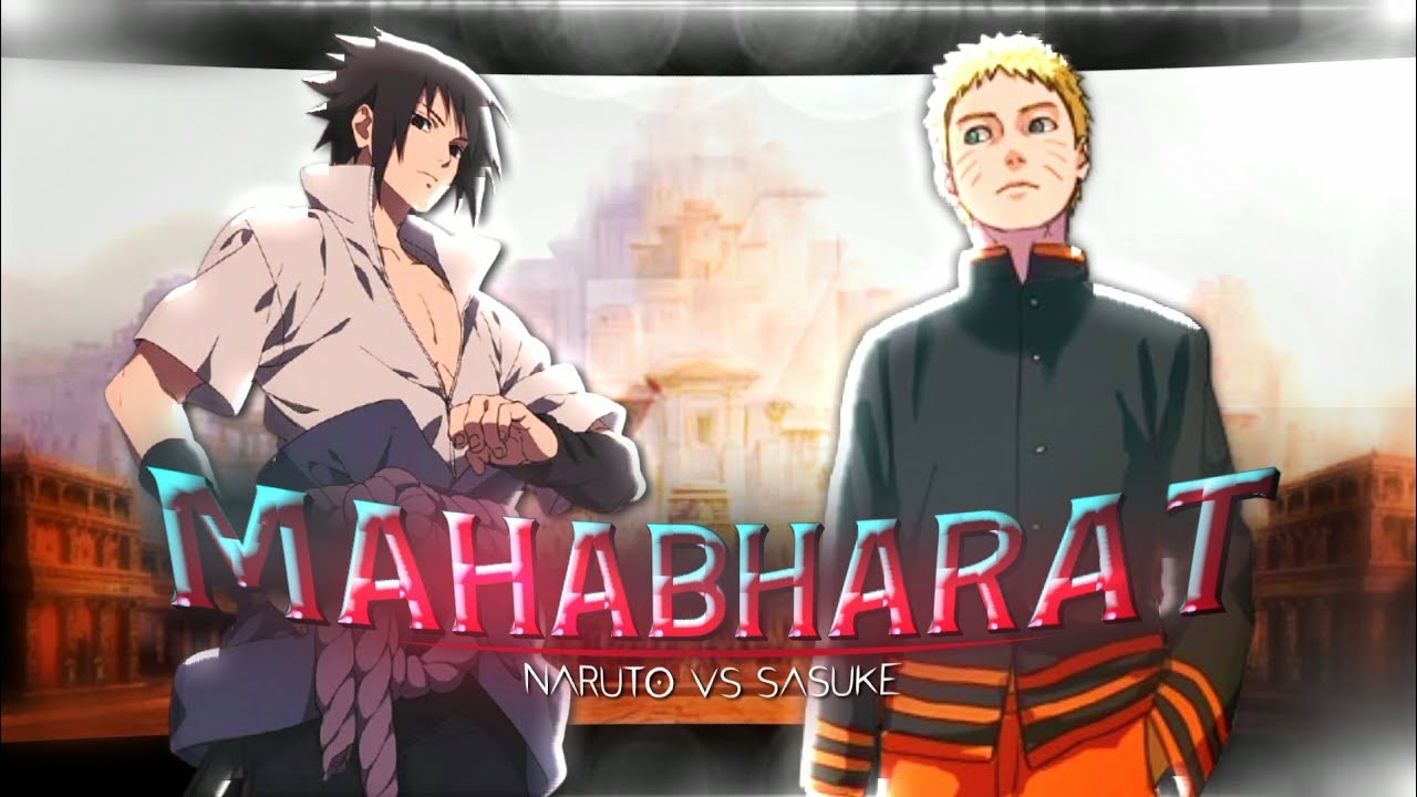 Mahabharat - Naruto VS Sasuke 🔥🔥 || Adiitz [Amv/Edit]!