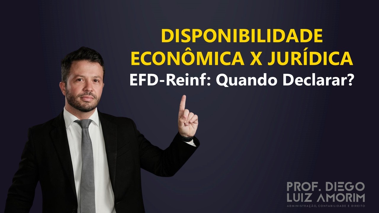 Disponibilidade Econômica x Jurídica: EFD‑Reinf — Quando Declarar Lucros e Dividendos?