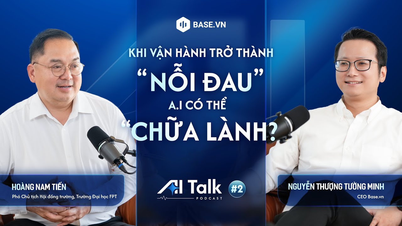 AI TALK #2 | MR. HOÀNG NAM TIẾN | KHI VẬN HÀNH TRỞ THÀNH 