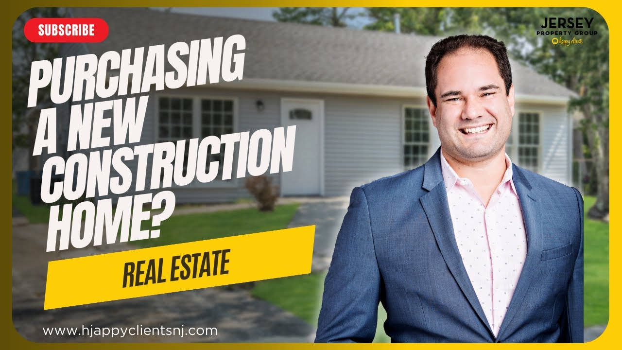 Purchasing a New Construction Home | Jersey Property Group