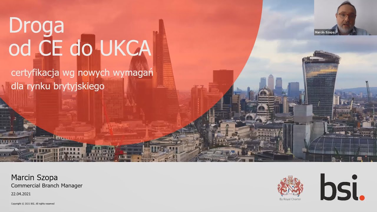 Droga od CE do UKCA – certyfikacja wg nowych wymagań dla rynku brytyjskiego, Marcin Szopa, BSI