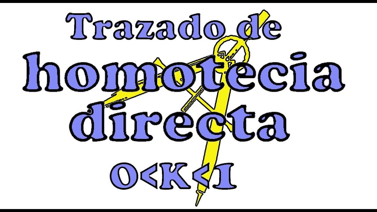 Curso de dibujo técnico: homotecia, k entre 0 y 1.