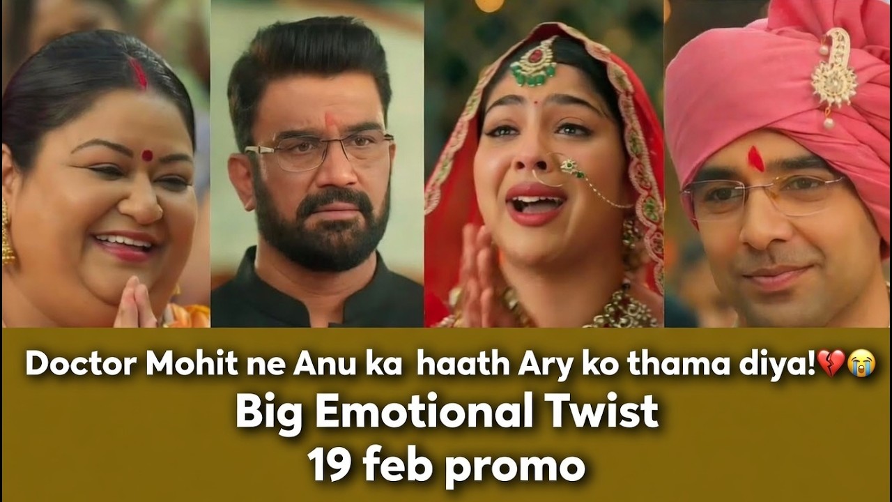 Doctor Mohit ne Anu ka haath Ary ko thama diya! 19 feb 2k26 || 💔😭 Big Emotional Twist #shortsvideo