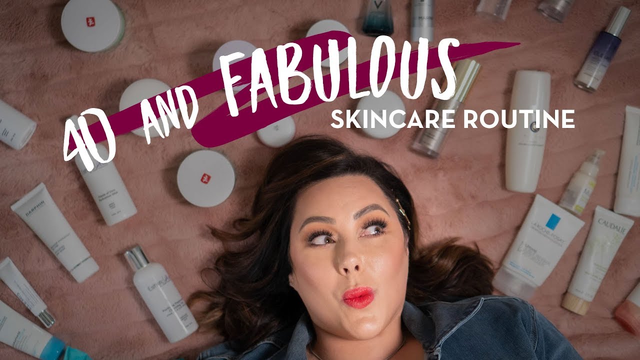 40+ Fabulous Skincare Routine - Day and Night  | Makeup Geek