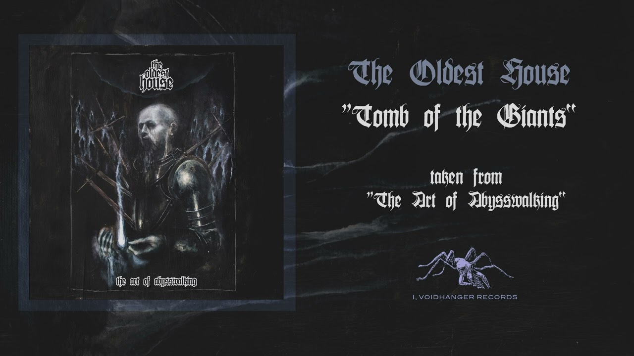 THE OLDEST HOUSE - Tomb Of The Giants