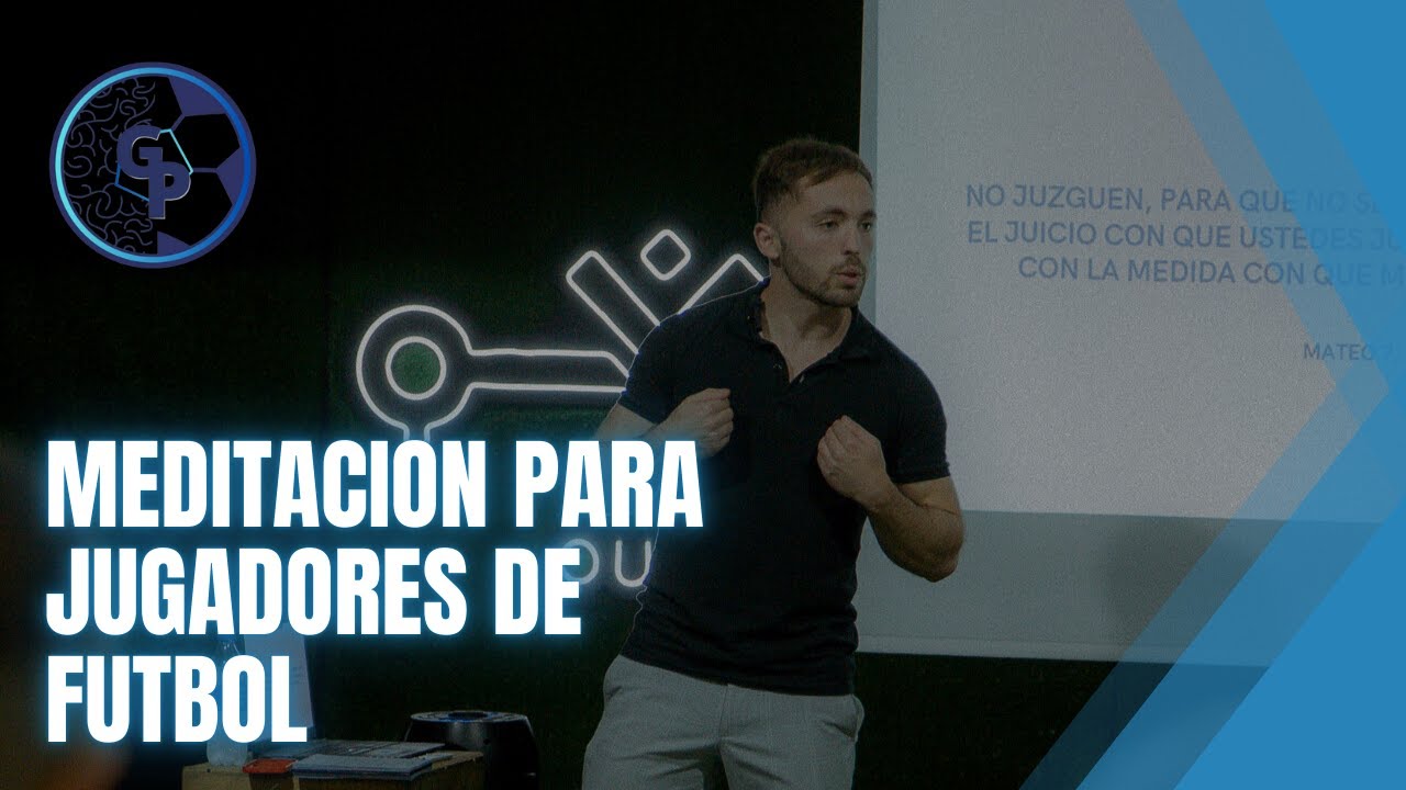 Meditacion - Visualizacion - Jugadores de Fútbol - Estimula tu mente hacia el bienestar