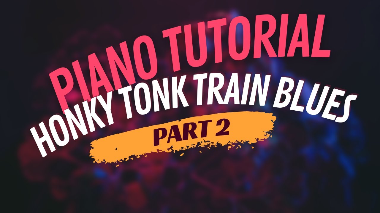 How To Play Honky Tonk Train Blues (Part 2)