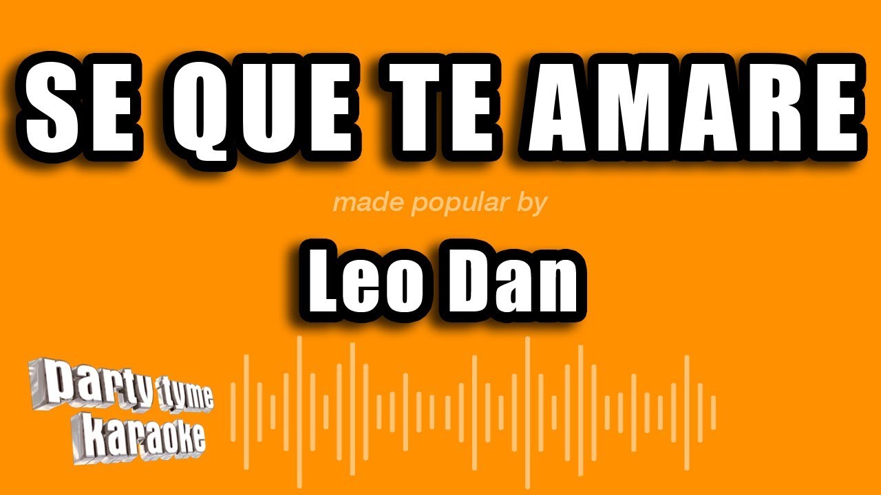 Leo Dan - Se Que Te Amare (Versión Karaoke)