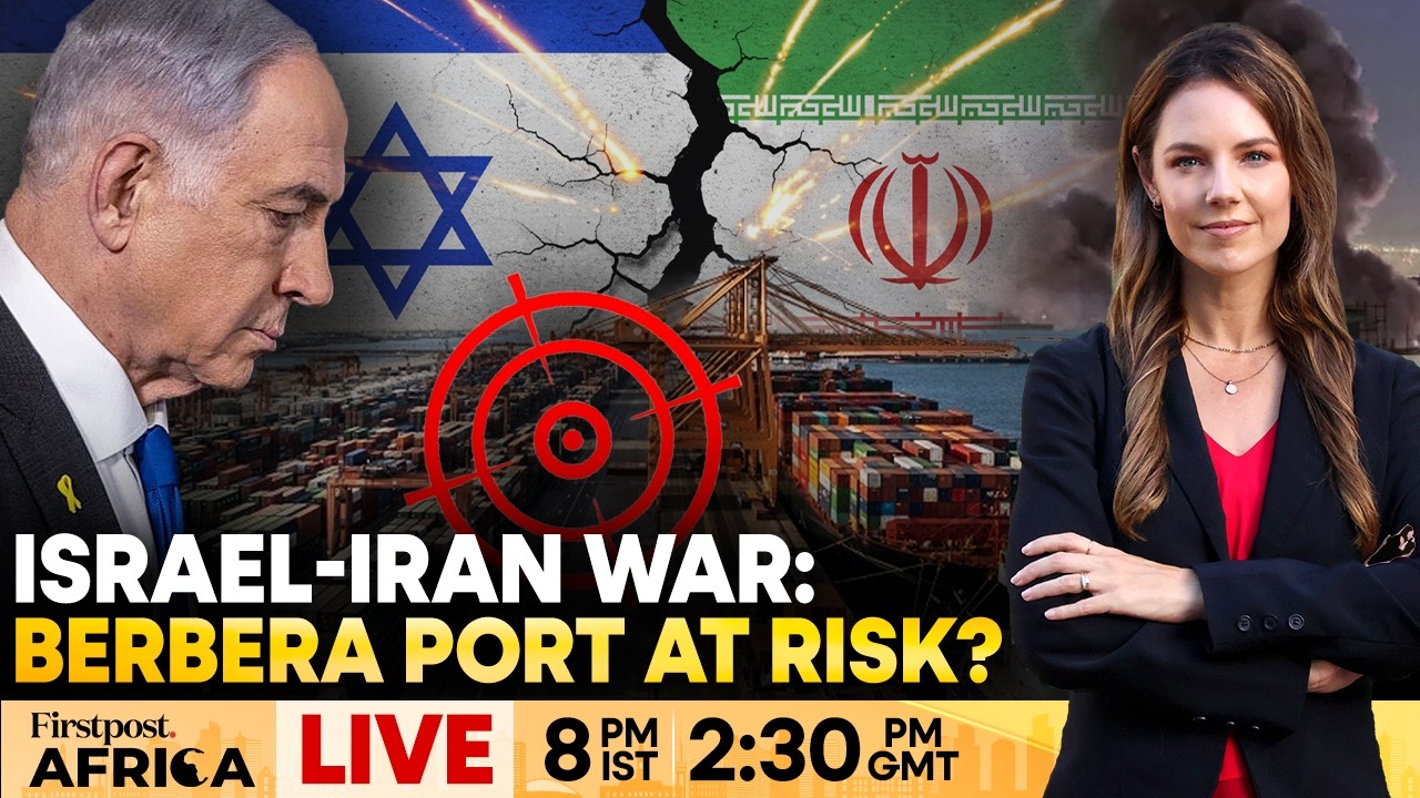 LIVE | Somaliland's Berbera Port: The Next Israel-Iran Flashpoint? | Firstpost Africa | N18G