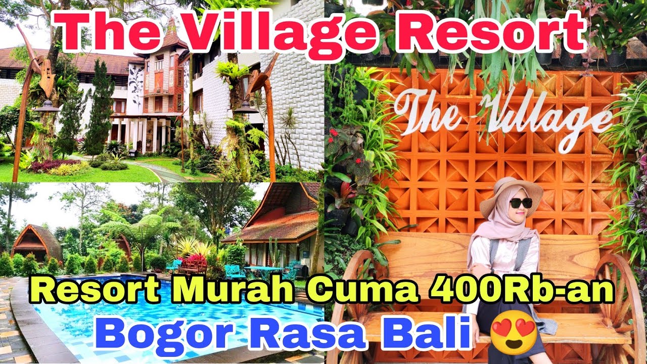 THE VILLAGE RESORT BOGOR | Rekomendasi Villa Hotel Murah di Bogor| Bernuansa Bali dengan View Cakep
