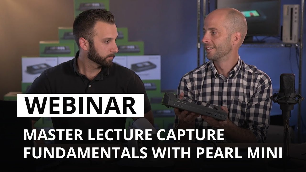 Master lecture capture fundamentals with Pearl Mini