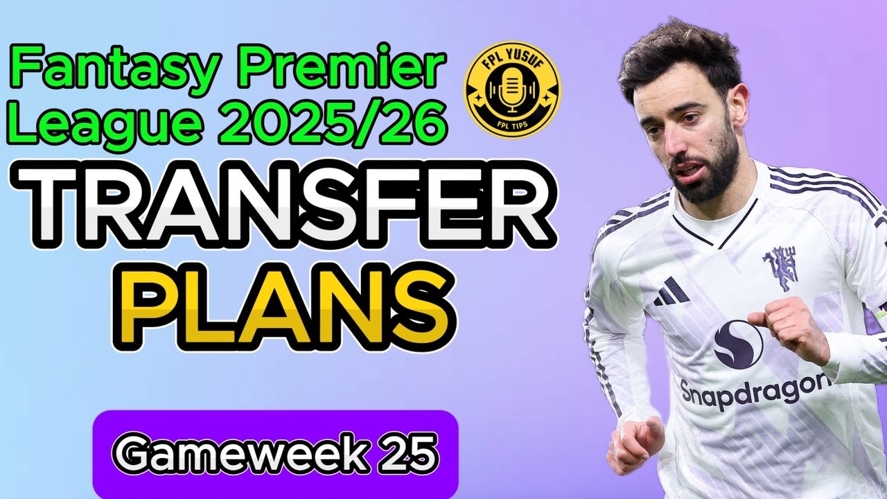 MY FPL GW 25 TRANSFER PLANS 📝 🔥 BRUNO IN ✅ Fantasy Premier League Tips 2025/26