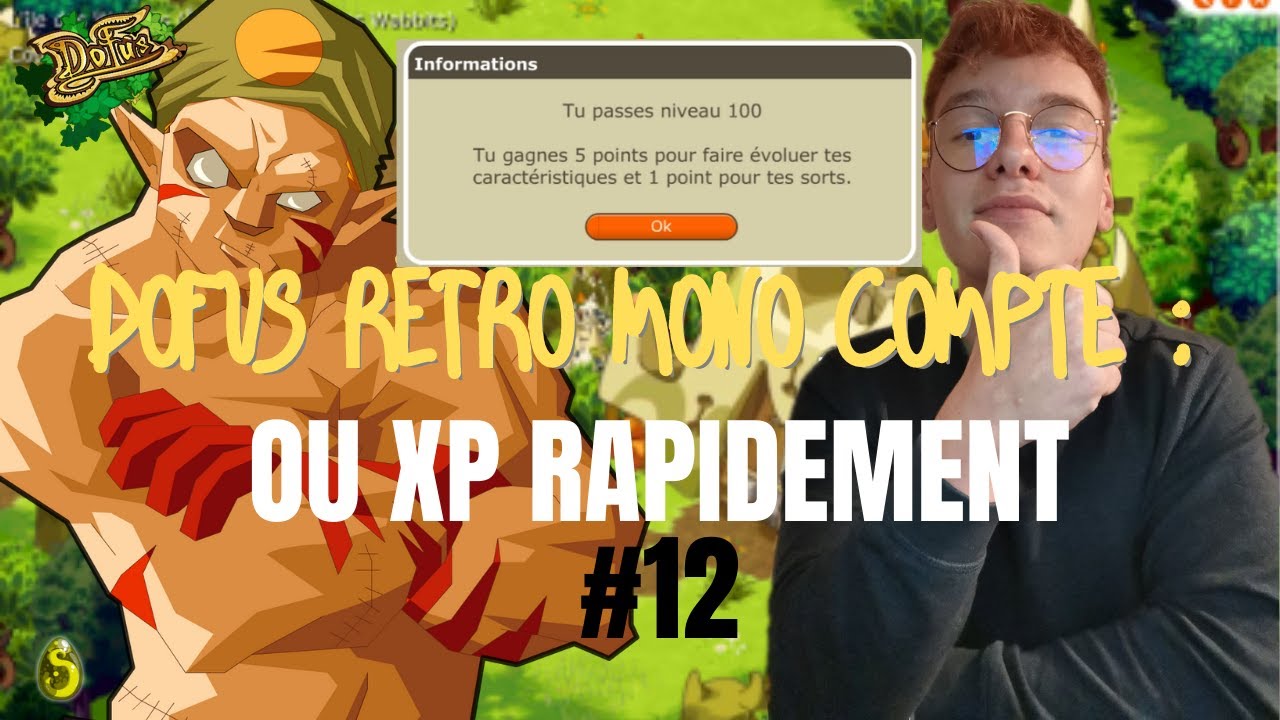 DOFUS RETRO MONO-COMPTE - OU XP ? GUIDE 1 A 100 - #12