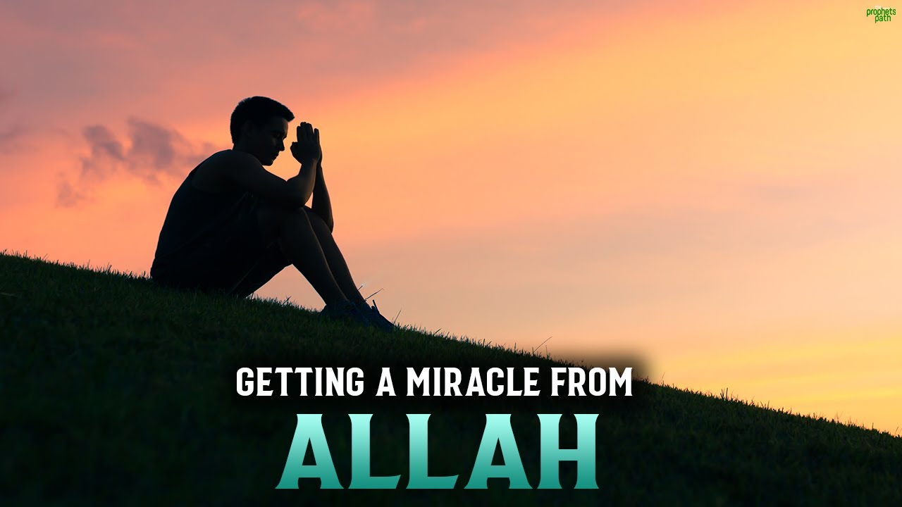 THIS WILL GET YOU A MIRACLE FROM ALLAH
