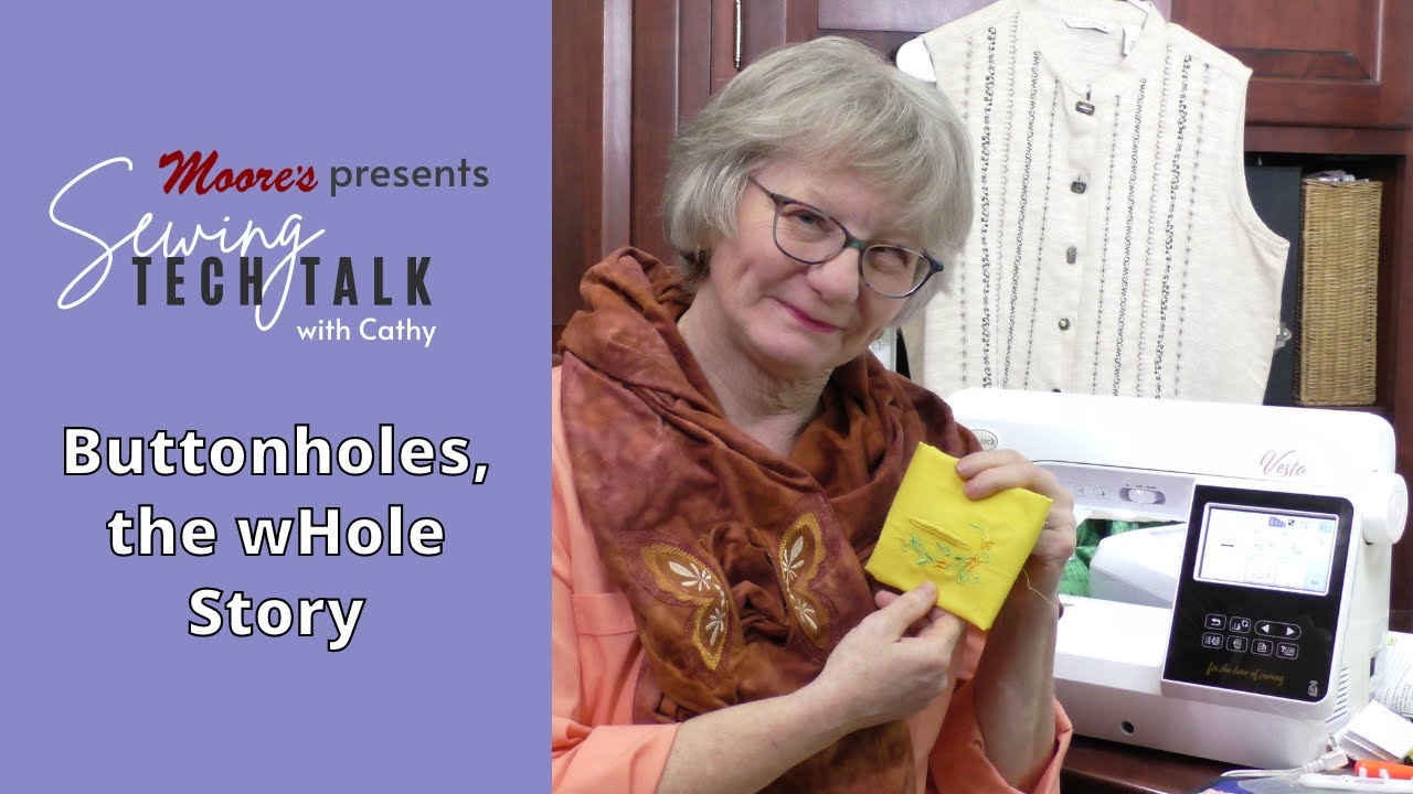 Buttonholes, the wHole Story | Sewing Tech Talk with Cathy #STT