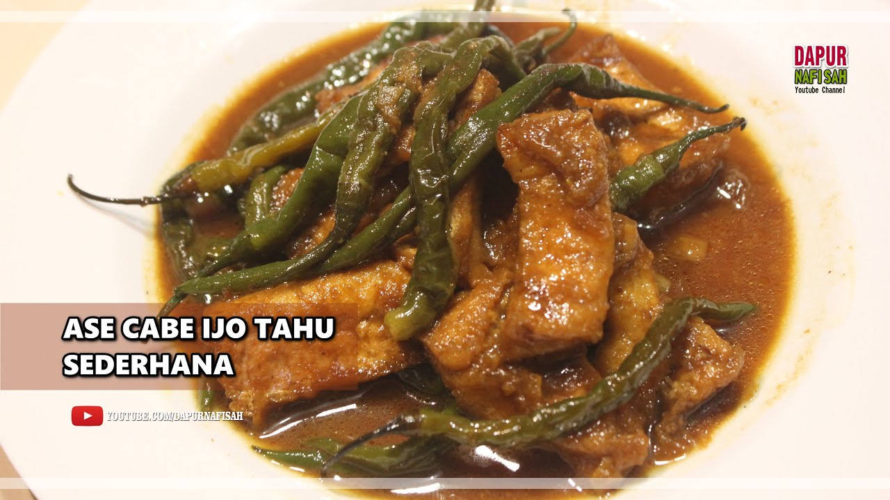 Resep Ase Cabe Ijo Tahu Sederhana Pedas