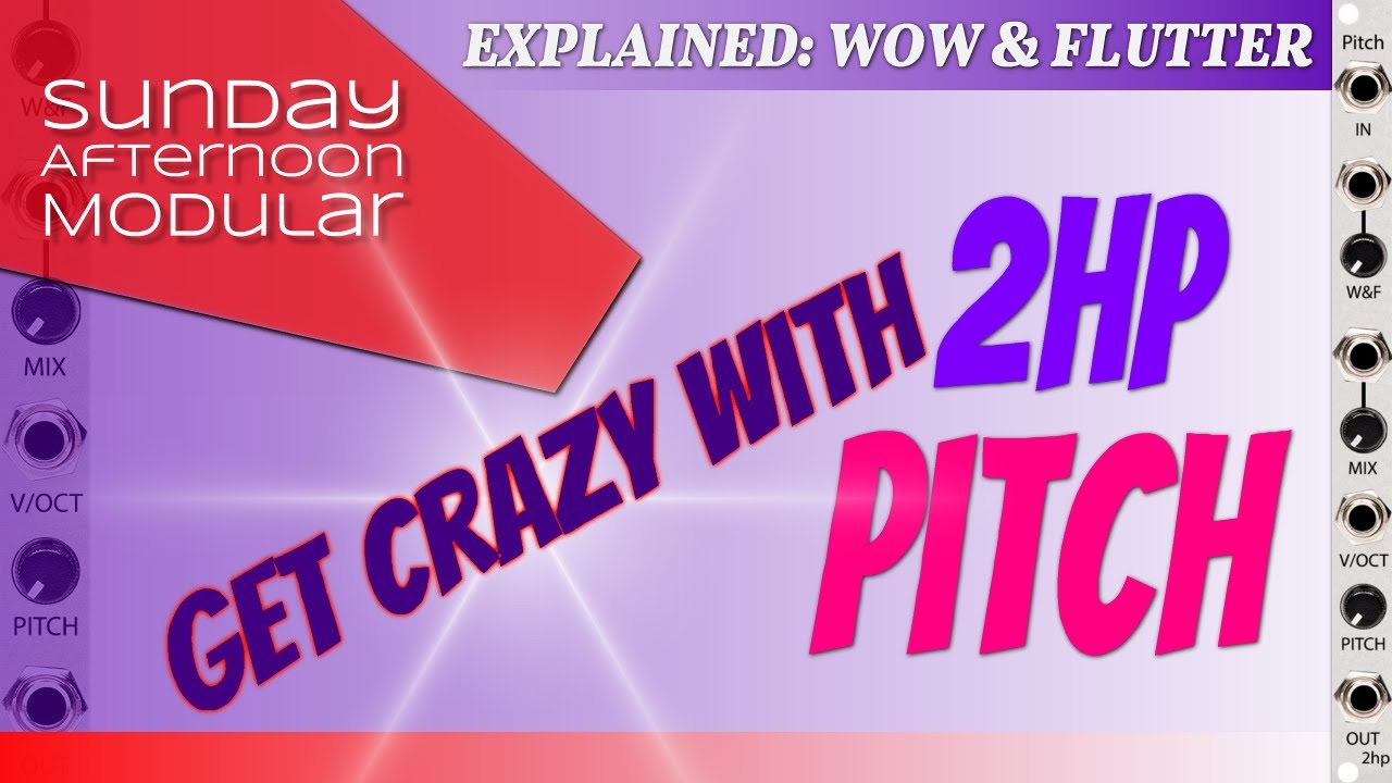 Get cool sounds with 2HP PITCH! / What the heck is WOW & FLUTTER?