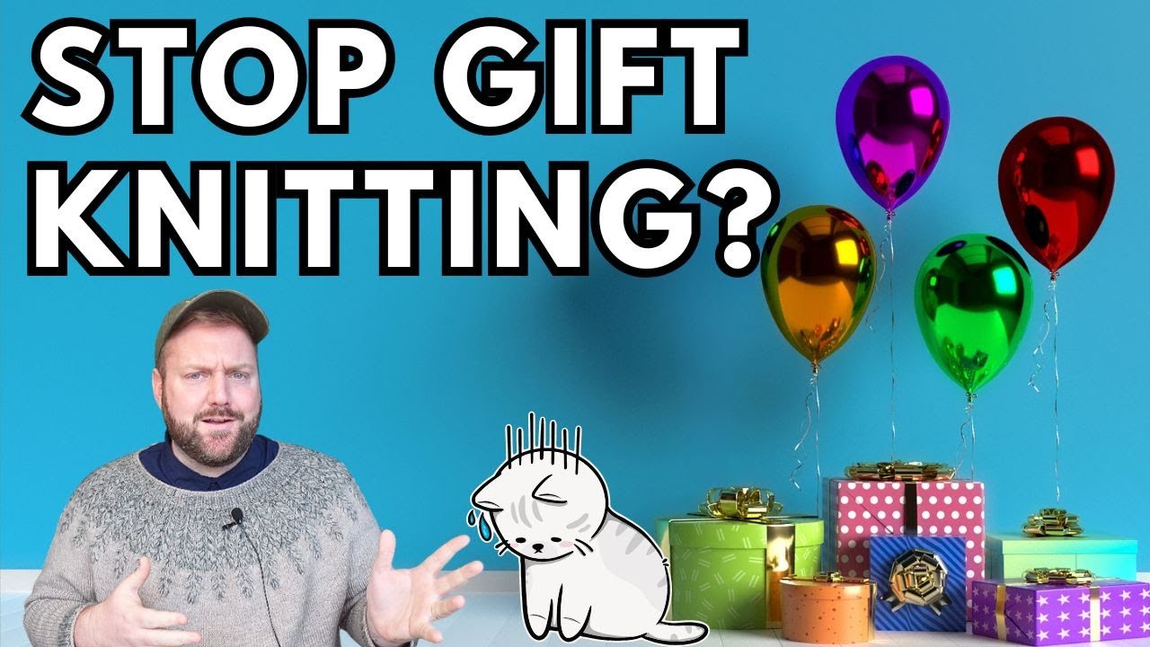 Stop Making Gifts NO ONE WANTS! 🛑✋ The Harsh Truth About Gift Knitting (& what to do instead) 🧶🎁🥰