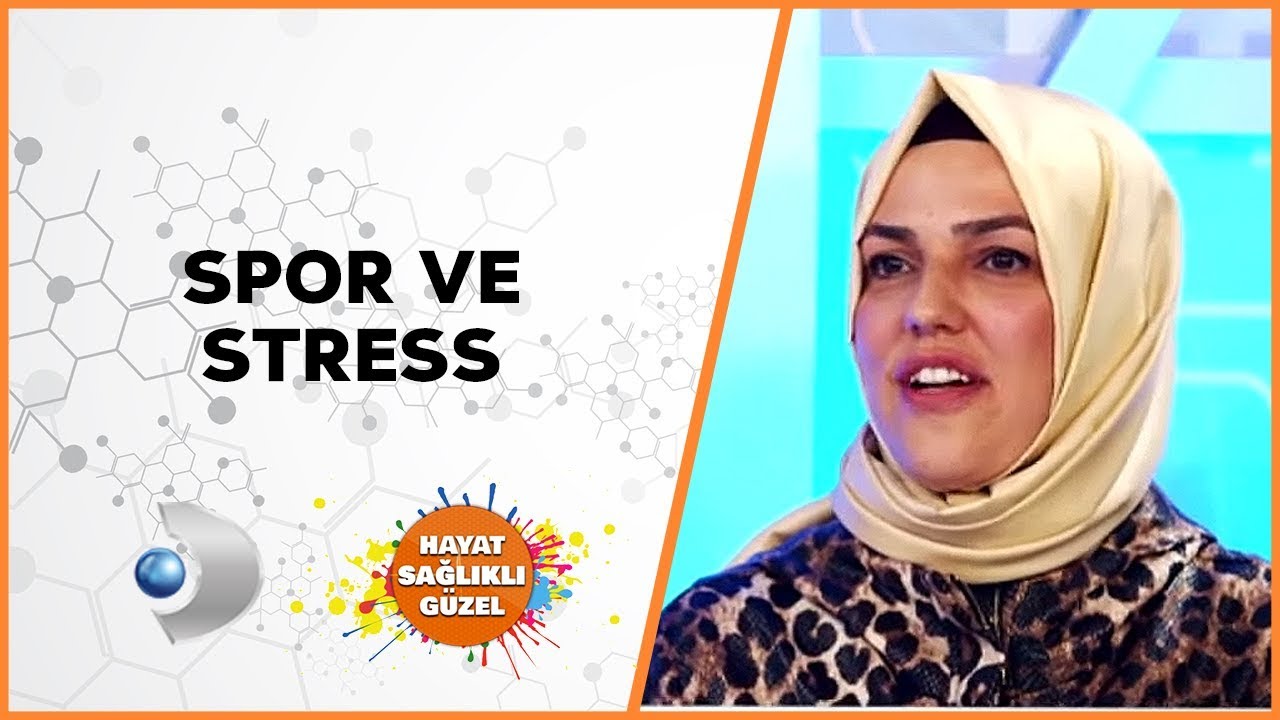 Spor ve Stress | Psk. Dan. Seyyide Koç | Hayat Sağlıklı Güzel