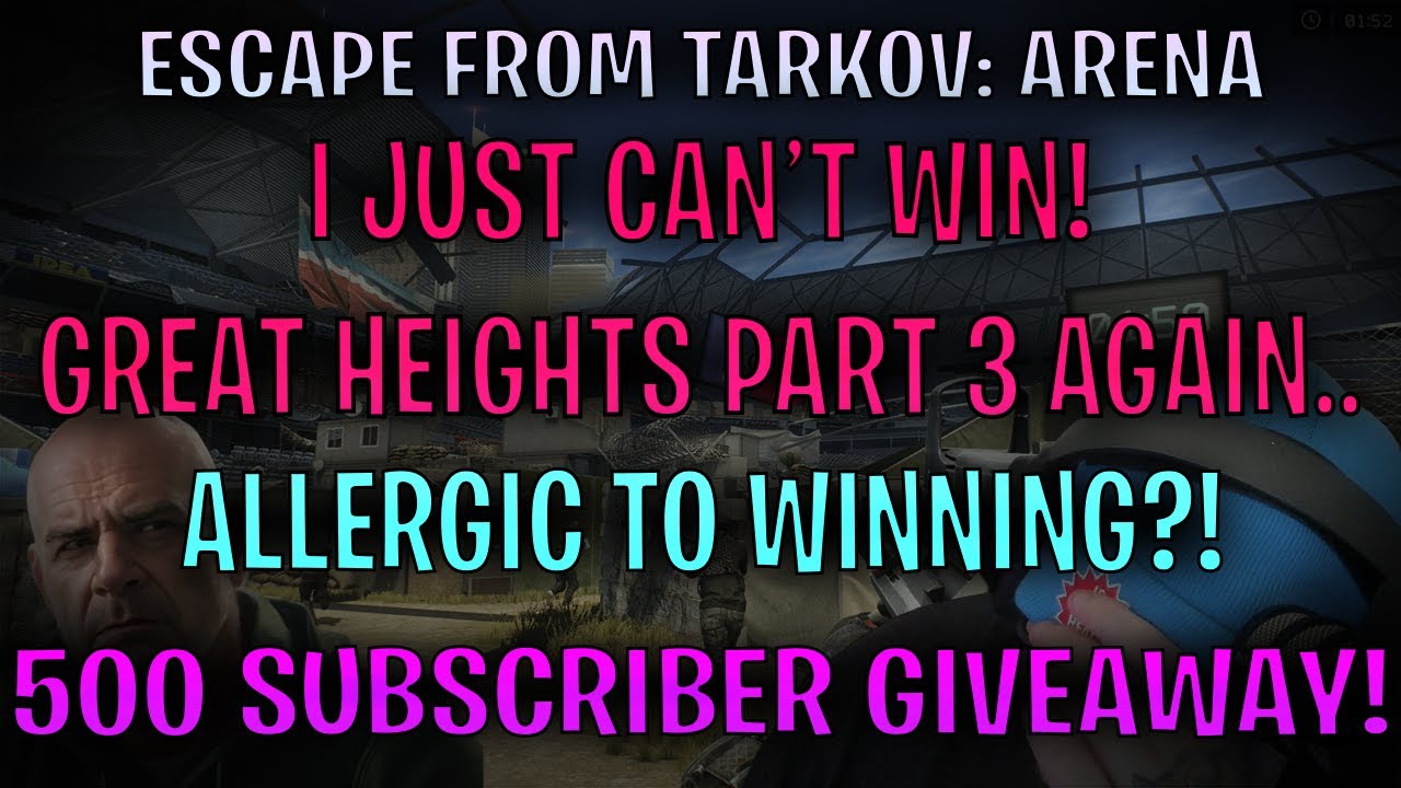 MY TEAM IS ALLERGIC TO WINNING AND SO AM I! | Tarkov Arena | To Great Heights Part 3!