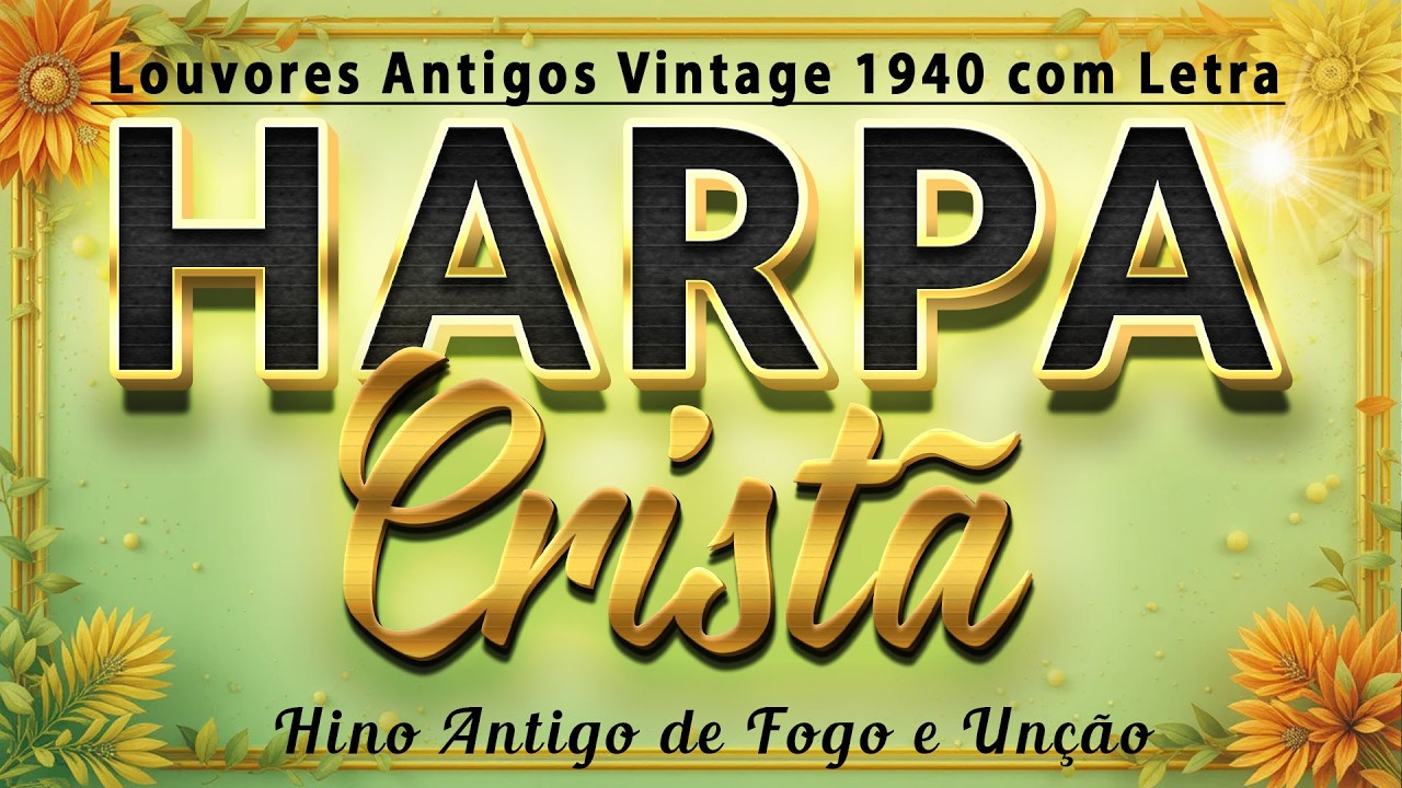 Harpa Crist&atilde; Com Letra 🙏  Louvores Antigos Vintage 1940 com Letra 🙏 Hinos Antigos Legendados