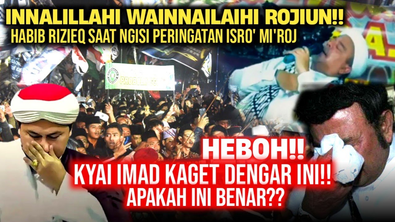 🔴INNALILLAHI!! HABIB RIZIEQ SAAT PENGAJIAN ISRO' MI'ROJ SUNGGUH TAK DISANGKA MOGA KIBIN TENANG