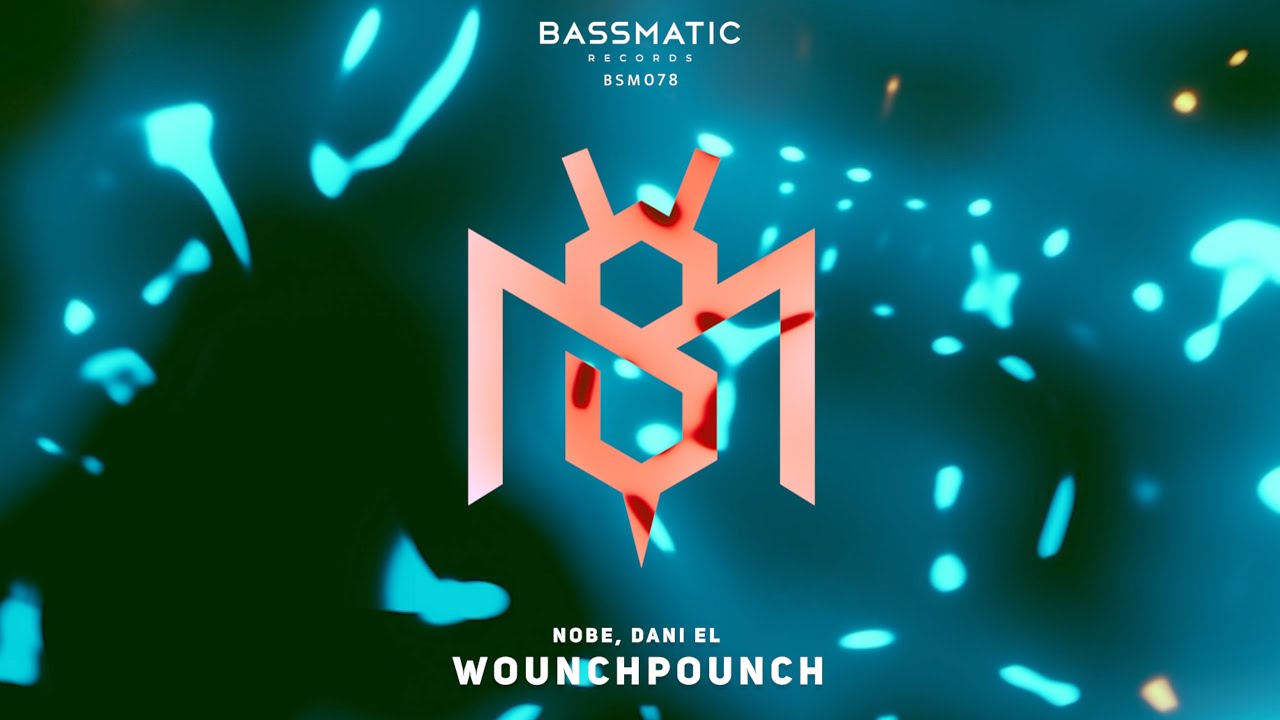Nobe, Dani El - Wounchpounch (Original Mix) | Bassmatic Records