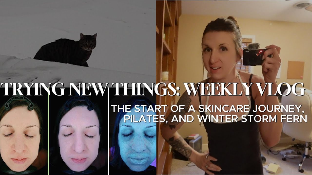 Trying New Things: Weekly Vlog | Skincare Journey, Pilates, and Winter Storm Fern
