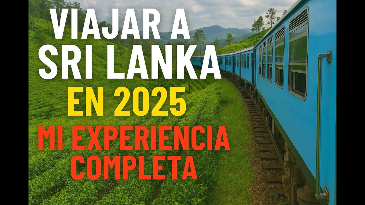 Viajar a Sri Lanka en 2025: Mi experiencia completa