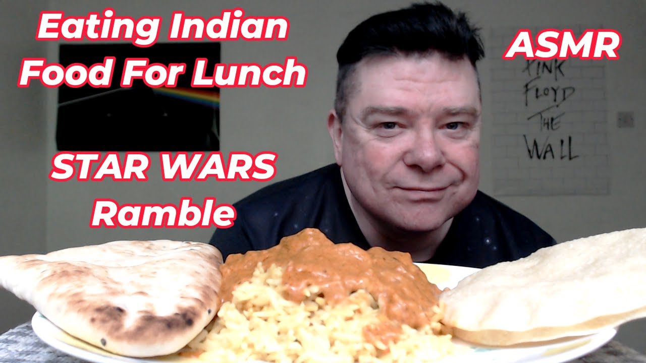 ASMR - Eating Indian Food For Lunch (STAR WARS Ramble)