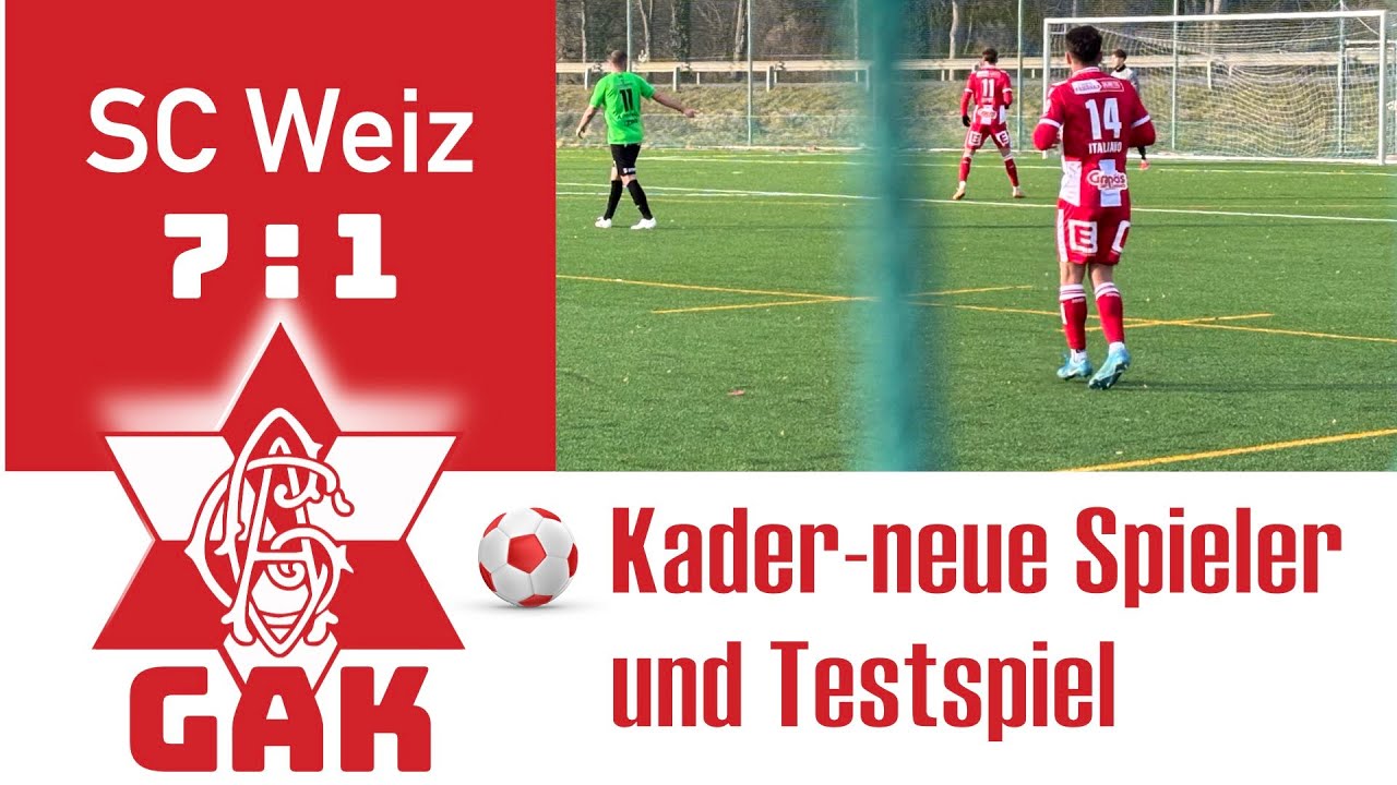 GAK 1902 Kaderänderungen und Testspiel gegen SC Weiz 7 : 1