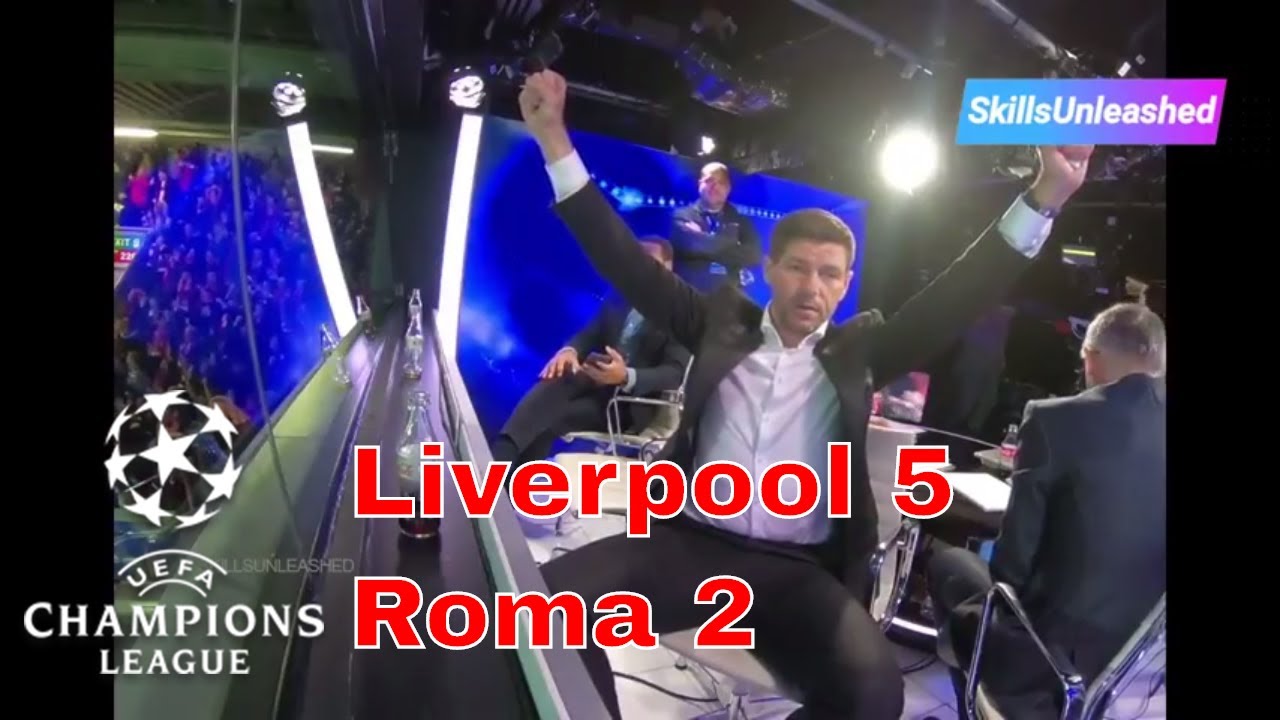 UCL Liverpool 5-2 Roma - Watch All 7 Goals & Reactions (Fan and Studio) Gerrard, Lampard, Ferdinand
