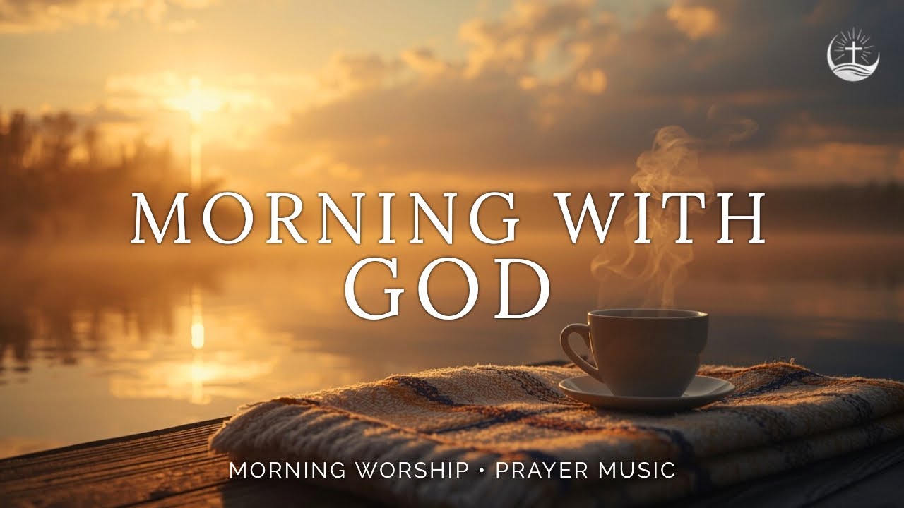 Morning Worship Instrumental for Prayer, Peace & Starting Your Day with God | MORNING WITH GOD
