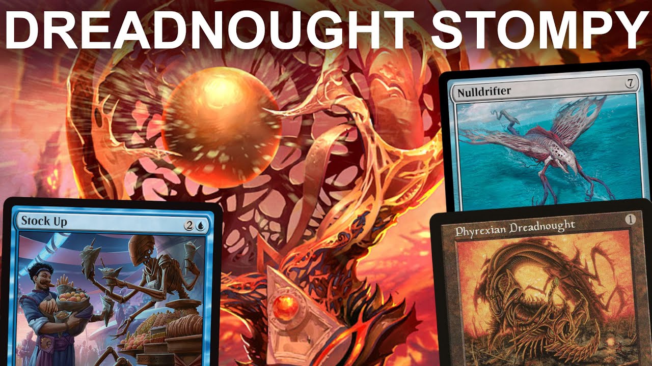 DRESS DOWN STOCK UP THAT'S THE WAY WE LIKE TO NOUGHT! Legacy Dreadnought Stompy with hARAIN MTG