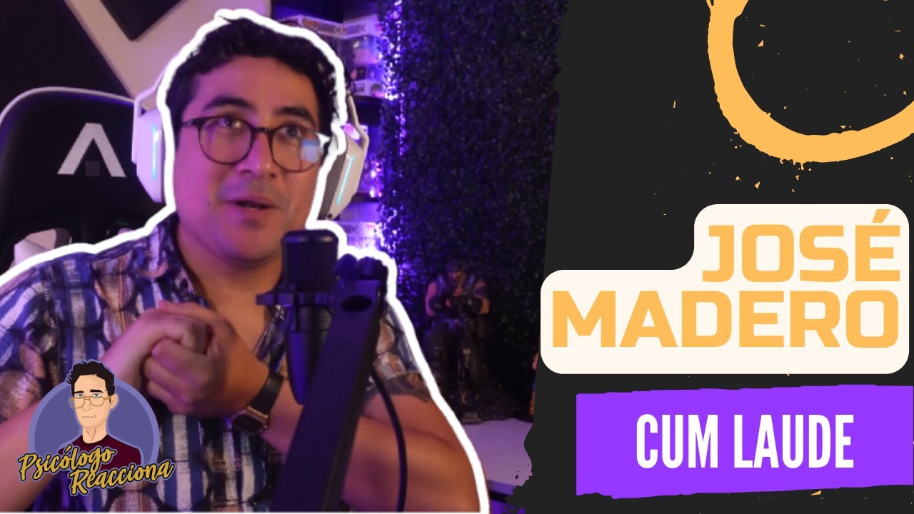 PSICÓLOGO REACCIONA a José Madero - Cum Laude