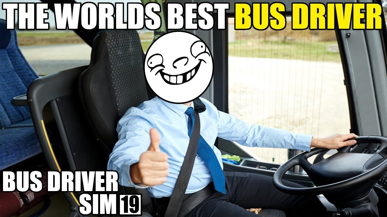 THE WORLDS BEST BUS DRIVER | BUS DRIVER SIMULATOR 2019