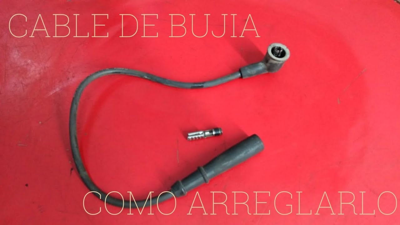 CABLE DE BUJÍA COMO ARREGLAR