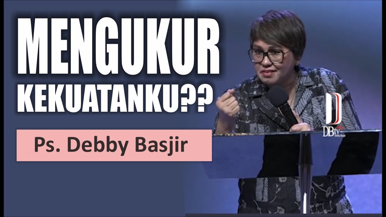 KHOTBAH  DEBBY BASJIR [MENGUKUR KEKUATANKU ] #khotbahdebbybasjir_db