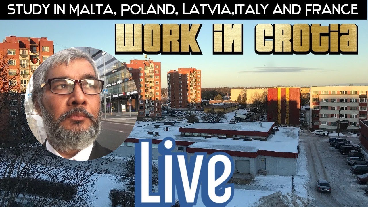 Study Visa Malta France Latvia Poland | Work in Croatia | यूरोपियन कंट्रीज़ का स्टडी वीज़ा LIVE LIVE
