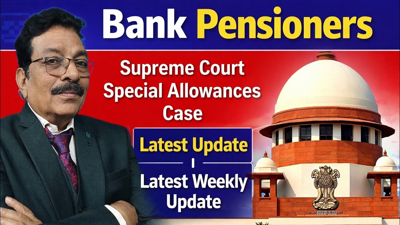 BANK PENSIONERS - LATEST UPDATES ON SUPREME COURT SPECIAL ALLOWANCE CASE!!