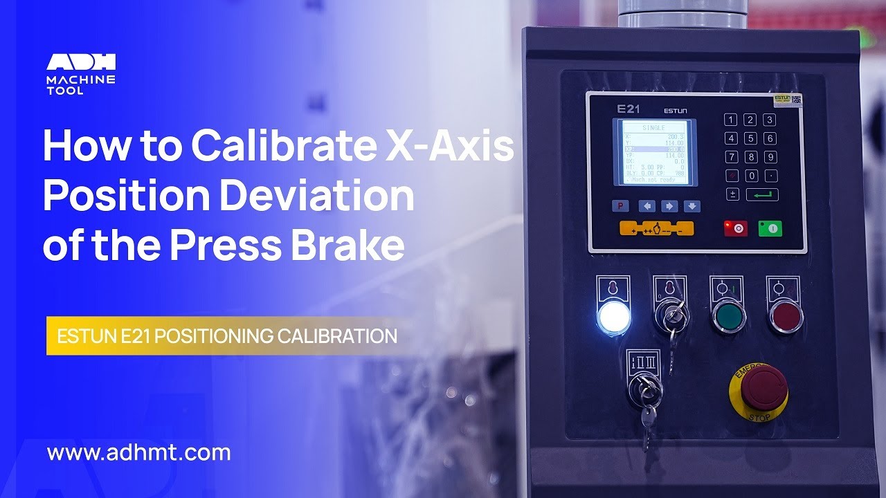 How to Calibrate Press Brake's X axis Position Deviation of the Estun E21 Controller?
